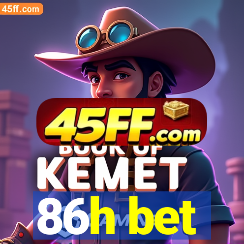 86h bet